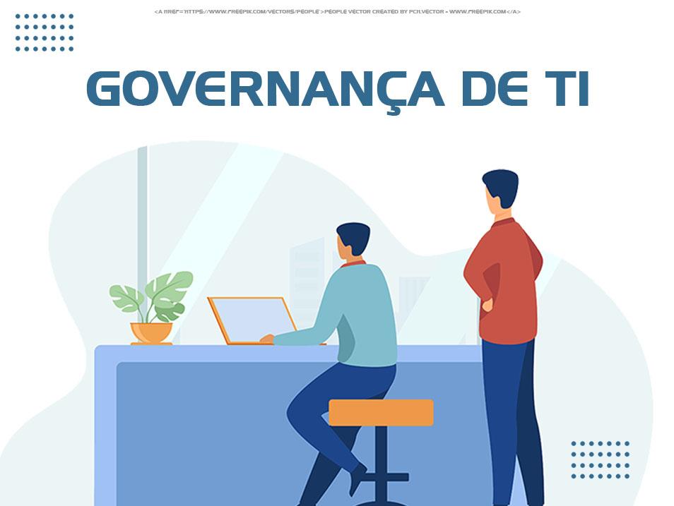 [SAIBA O QUE É E CONHEÇA TODAS AS VANTAGENS DA GOVERNANÇA DE TI]