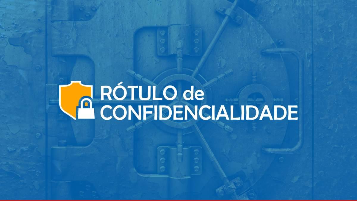 [ Rótulo de Confidencialidade do Microsoft 365]